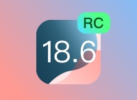iOS 18.6RC版升级_iOS 18.6RC版一键刷机教程